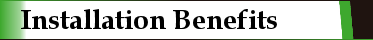 Installation Benefits