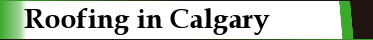 Roofing in Calgary Roofing in Calgary