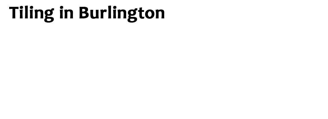 Tiling in Burlington | Related Services