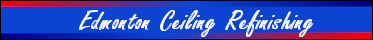 Edmonton Ceiling Refinishing Edmonton Ceiling Refinishing