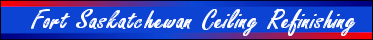 Fort Saskatchewan Ceiling Refinishing Fort Saskatchewan Ceiling Refinishing