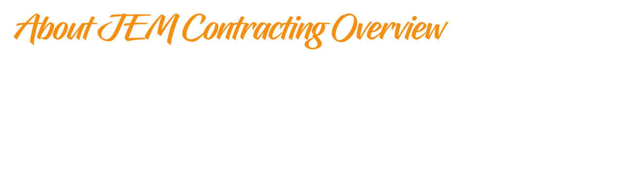 About JEM Contracting Overview | Overlay | JEM Contracting | Residential and Commercial Renovations About JEM Contracting Overview | Overlay | JEM Contracting | Residential and Commercial Renovations